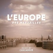 Cascadeur - L'Europe des merveilles (2022) [Hi-Res]