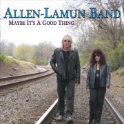 Allen-Lamun Band - Maybe It's a Good Thing (2015)
