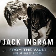 Jack Ingram - From The Vault: Live At Gilley's 2005 (2019)