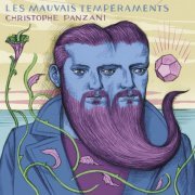 Christophe Panzani - Les Mauvais Tempéraments (2019) [Hi-Res]