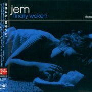 Jem - Finally Woken (2004) {2005, Japanese Edition}