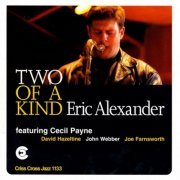 Eric Alexander - Two Of A Kind (1997/2009) FLAC