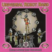 The Universal Robot Band - Dance & Shake Your Tambourine (Reissue) (1977/2000)