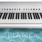 François Feldman - PIANO (2024) Hi-Res