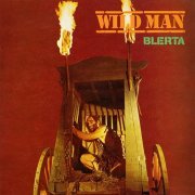 Blerta - Wild Man (Reissue) (1976/2014)