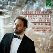 Pietro Beltrani - George Gershwin: Rhapsody in Blue, Three Preludes, 10 Songs (2024)