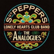 The Analogues - Sgt. Pepper's Lonely Hearts Club Band (Live) (2017)