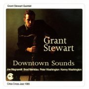 Grant Stewart Quintet - Downtown Sounds (1993/2009) FLAC