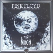 Pink Floyd - A Trip to the Moon: The Early 1972 Concerts (2019)
