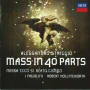 I Fagiolini, Robert Hollingworth - Alessandro Striggio: Mass in 40 Parts (2011)