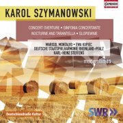 Marisol Montalvo, Ewa Kupiec, Staatsphilharmonie Rheinland-Pfalz, Karl-Heinz Steffens - Karol Szymanowski: Modern Times (2016) [Hi-Res]