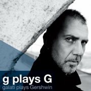 Alessandro Galati - G Plays G (Galati Plays Gershwin) (2008)