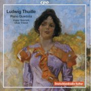 Oliver Triendl - Thuille: Piano Quintets (2006)