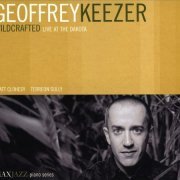 Geoffrey Keezer - Wildcrafted-Live at the Dakota (2005)