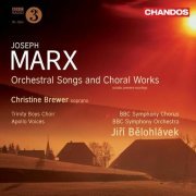 Christine Brewer, Trinity Boys Choir, Apollo Voices, BBC Symphony Chorus & Orchestra, Jiří Bělohlávek - Joseph Marx: Orchestral Songs and Choral Works (2009)