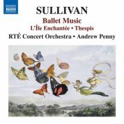 RTE Concert Orchestra feat. Andrew Penny - Sullivan: L'île enchantée & Thespis (Excerpts) (2021)