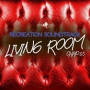 VA - Living Room, Recreation Soundtrack, Chap.03 (2023)