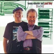 Kenny Wheeler, Paul Bley - Touché (1996)