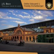 Odile Edouard, Freddy Eichelberger - JS Bach - Trios pour clavier et violon (2020) [Hi-Res]