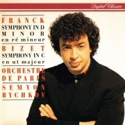 Semyon Bychkov, Orchestre de Paris - Franck: Symphony In D Minor / Bizet: Symphony In C (1992)