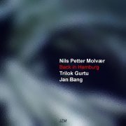 Nils Petter Molvaer, Trilok Gurtu, Jan Bang - Back in Hamburg (Bootleg) (2013)