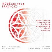 Maria Pomianowska - Nowe oblicza tradycji - współczesne kompozycje na sukę biłgorajską i oktet wokalny (2024)