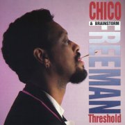 Chico Freeman & Brainstorm - Threshold (2016) [Hi-Res]