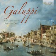Andrea Chezzi - Galuppi: 6 Harpsichord Sonatas, Op. 1 (2016)
