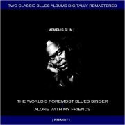 Memphis Slim - The World's Foremost Blues Singer + Alone With My Friends (Remastered) (2019)