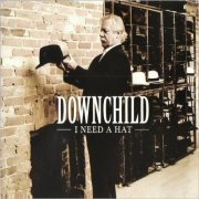 Downchild - I Need A Hat (2009) [CD Rip]