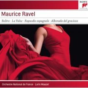 Orchestre National de France, Lorin Maazel - Ravel: Boléro, La valse, Rhapsodie espagnole & Alborada del gracioso (2010)