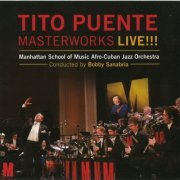 Bobby Sanabria, Manhattan School Of Music Afro-Cuban Jazz Orchestra - Tito Puente Masterworks Live!!! (2011) FLAC