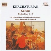 St. Petersburg State Symphony Orchestra, André Anichanov - Khachaturian: Gayane (Suites Nos. 1, 2 & 3) (1994)