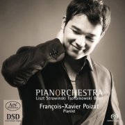 Francois-Xavier Poizat - PianOrchestra: Liszt, Strawinski, Tschaikowski, Bizet (2013) [SACD]