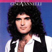 Gino Vannelli - The Best Of Gino Vannelli (1980)