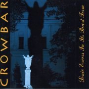 Crowbar - Sonic Excess In Its Purest Form (2001)