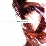 Love of Lesbian - Is It Fiction? (2001)