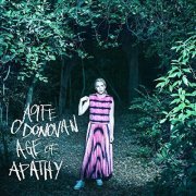 Aoife O'Donovan - Age Of Apathy (Deluxe Edition) (2022) [CD-Rip]