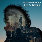 Ally Kerr - Soundtracks (2020) [Hi-Res]