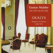 Oxalys, André Post & Margriet van Reisen - Gustav Mahler: Das Lied von der Erde (2019)