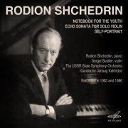 Rodion Shchedrin - Shchedrin: Notebook for the Youth, Echo Sonata, Self-Portrait (2019)