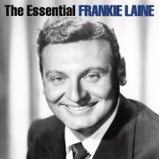 Frankie Laine - The Essential Frankie Laine (2014)