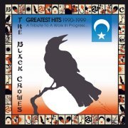 The Black Crowes - Greatest Hits 1990-1999: A Tribute To A Work In Progress... (2000)