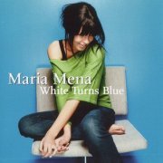 Maria Mena - White Turns Blue (2004)