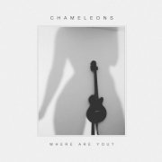 The Chameleons - Where Are You? (2024)