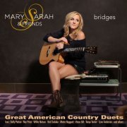 Mary Sarah - Bridges - Great American Country Duets (2014)