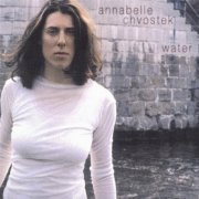 Annabelle Chvostek - Water (2003)