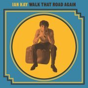 Ian Kay - Walk That Road Again (2023)
