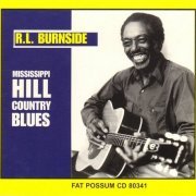 R.L. Burnside - Mississippi Hill Country Blues (Reissue) (2001)