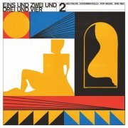 VA - Eins und Zwei und Drei und Vier, Vol. 2 - Deutsche Experimentelle Pop-Musik 1978 - 1987 (2022)